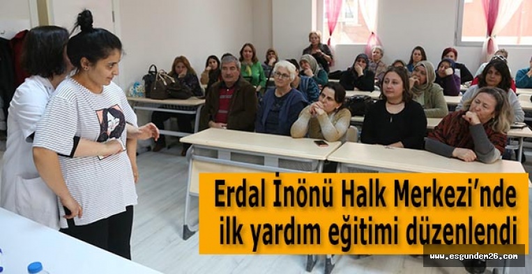 Erdal İnönü Halk Merkezi’nde ilk yardım eğitimi düzenlendi