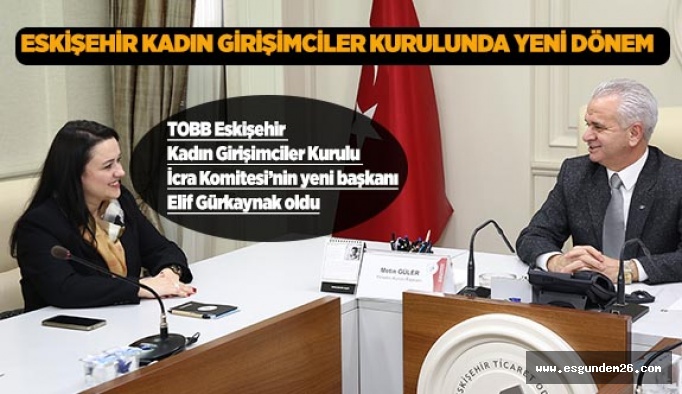 ESKİŞEHİR KADIN GİRİŞİMCİLER KURULUNDA YENİ DÖNEM