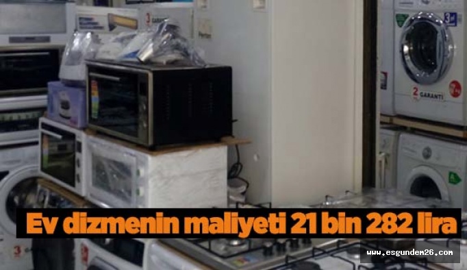 Ev dizmenin maliyeti 21 bin 282 lira