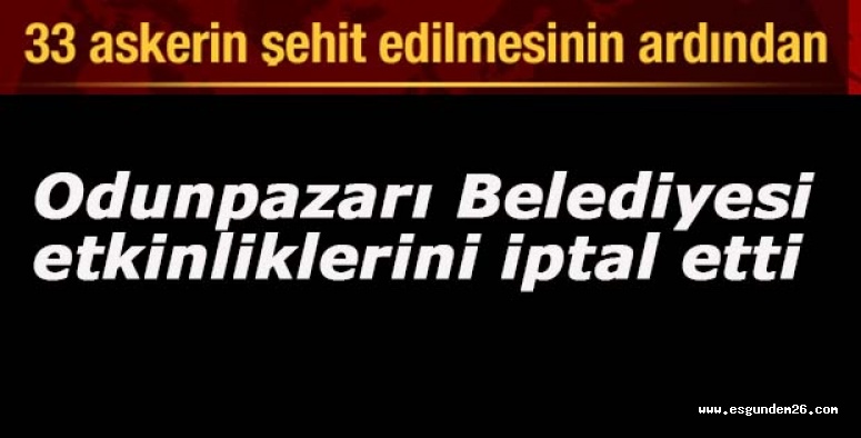 Odunpazarı Belediyesi etkinliklerini iptal etti