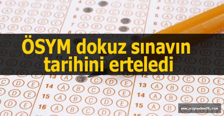 9 SINAVIN TARİHİ ERTELENDİ