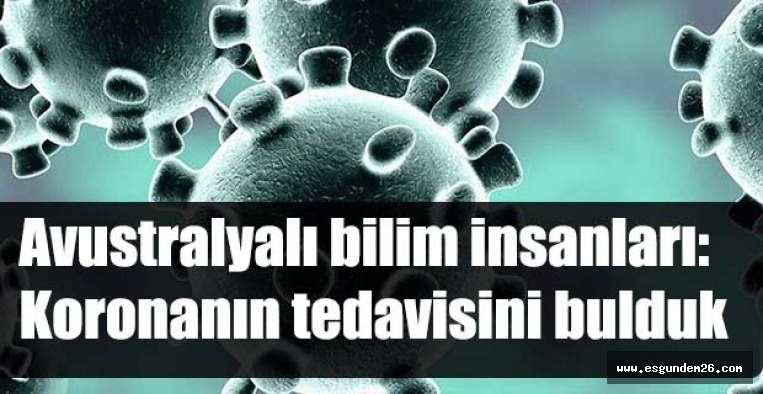 Avustralyalı bilim insanları: Korona tedavisini bulduk