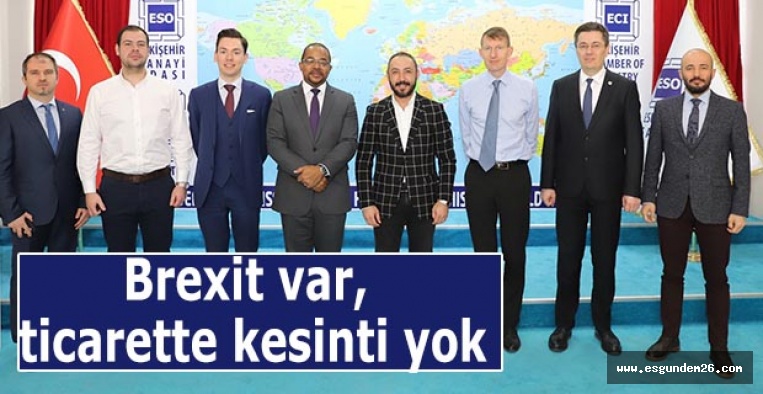 Brexit sonrası Eskişehir- İngiltere ticareti ne olacak?