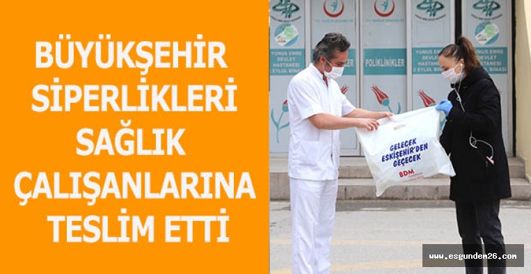 BÜYÜKŞEHİR YÜZ SİPERLİKLERİNİ SAĞLIK ÇALIŞANLARINA TESLİM ETTİ