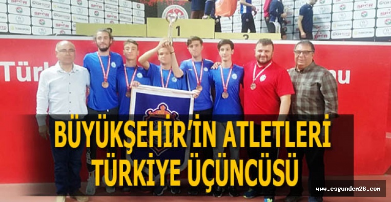 BÜYÜKŞEHİR’İN ATLETLERİ TÜRKİYE ÜÇÜNCÜSÜ