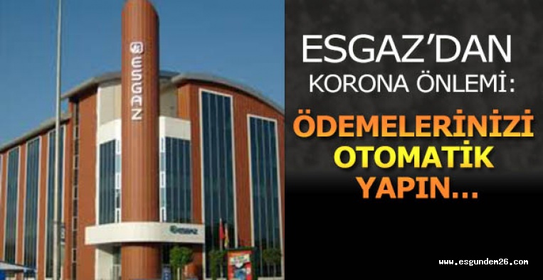 ESGAZ’DAN DUYURU…