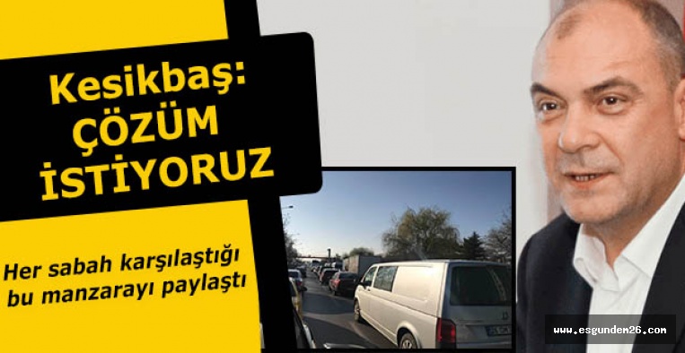 ESO Başkanı Kesikbaş’tan çevre yolu isyanı