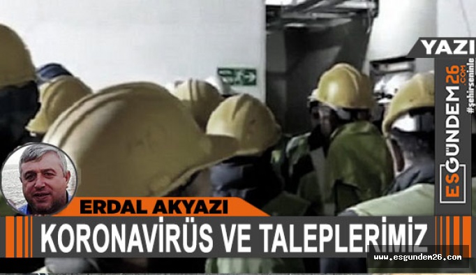 KORONAVİRÜS VE TALEPLERİMİZ