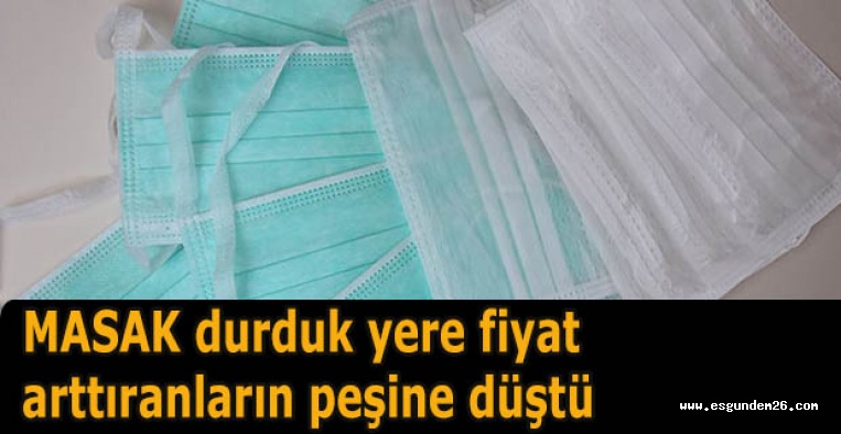 MASAK durduk yere fiyat arttıranların peşine düştü