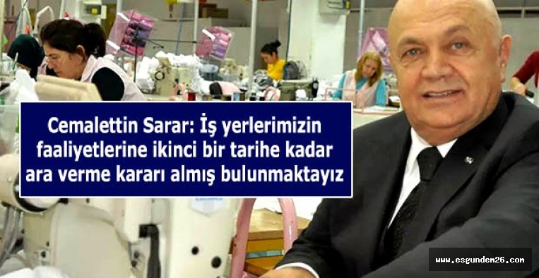 SARAR ÜRETİME ARA VERDİ