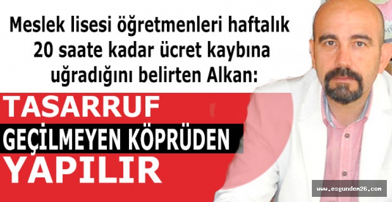 TASARRUF GEÇİLMEYEN KÖPRÜDEN YAPILIR