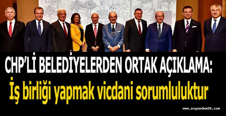 CHP’Lİ BELEDİYELERDEN ORTAK AÇIKLAMA