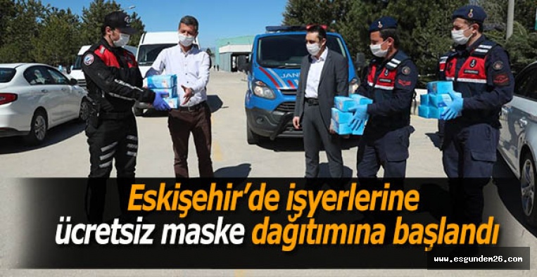 Eskişehir’de işyerlerine ücretsiz maske dağıtılmaya başlandı