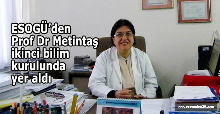ESOGÜ’den Prof Dr Selma Metintaş ikinci bilim kurulunda yer aldı