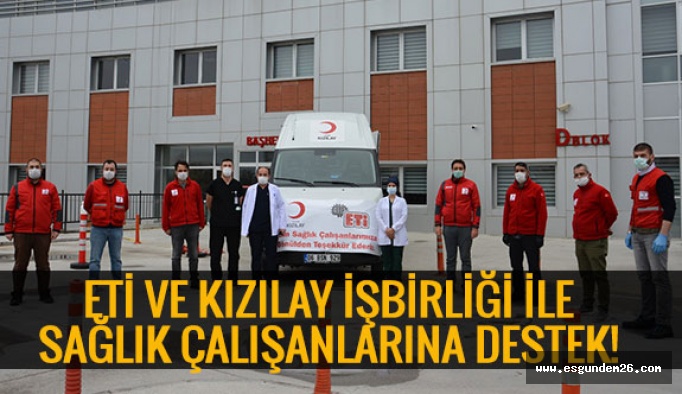 ETİ ve Kızılay işbirliği ile sağlık çalışanlarına destek!