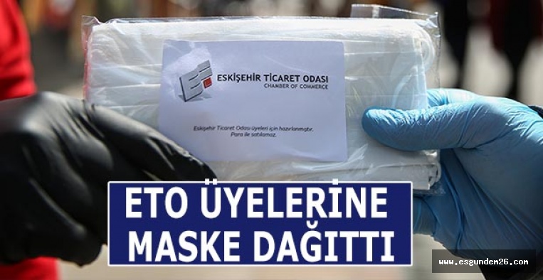 ETO ÜYELERİNE MASKE DAĞITTI