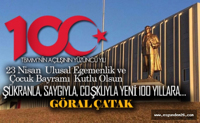 İŞADAMI GÖRAL ÇATAK'TAN 23 NİSAN KUTLAMA MESAJI