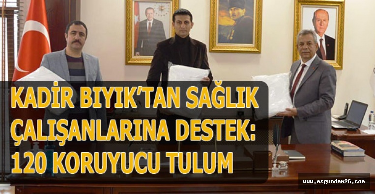 KADİR BIYIK’TAN SAĞLIK ÇALIŞANLARINA DESTEK