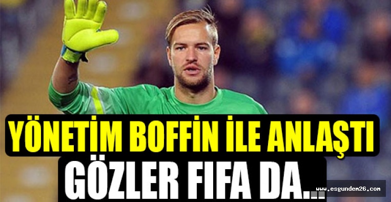 YÖNETİM BOFFİN İLE ANLAŞTI GÖZLER FIFA DA...