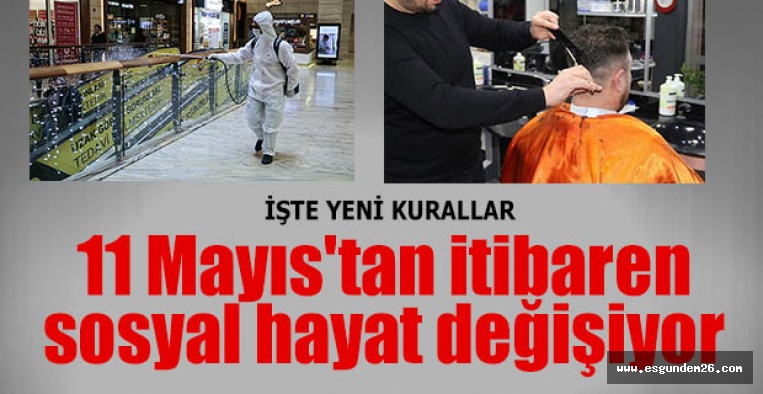 11 MAYIS'TA YENİ KURALLAR BİZİ BEKLİYOR