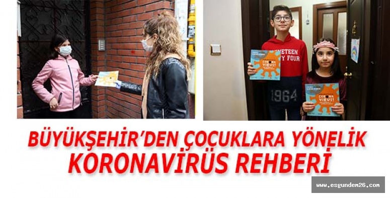 BÜYÜKŞEHİR’DEN ÇOCUKLARA YÖNELİK KORONAVİRÜS REHBERİ