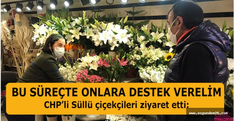 CHP’li Süllü çiçekçiler için destek istedi