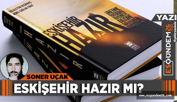 ESKİŞEHİR HAZIR MI?