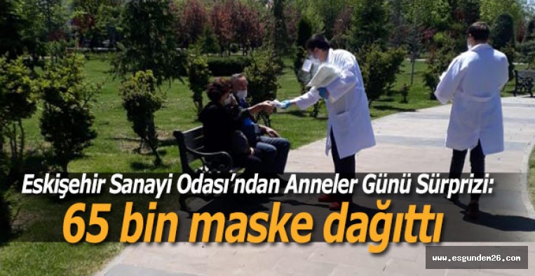 Eskişehir Sanayi Odası’ndan Anneler Günü Sürprizi