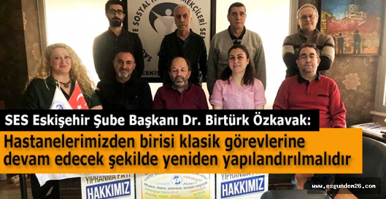 SES Eskişehir Şube Başkanı Özkavak uyardı