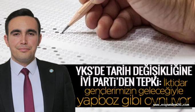 Sınav tarihlerine bir tepki de İyi Parti’den geldi