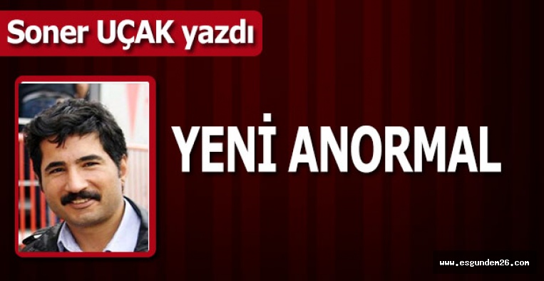 YENİ ANORMAL