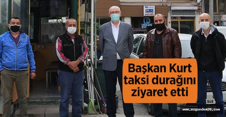 Başkan Kurt taksi durağını ziyaret etti