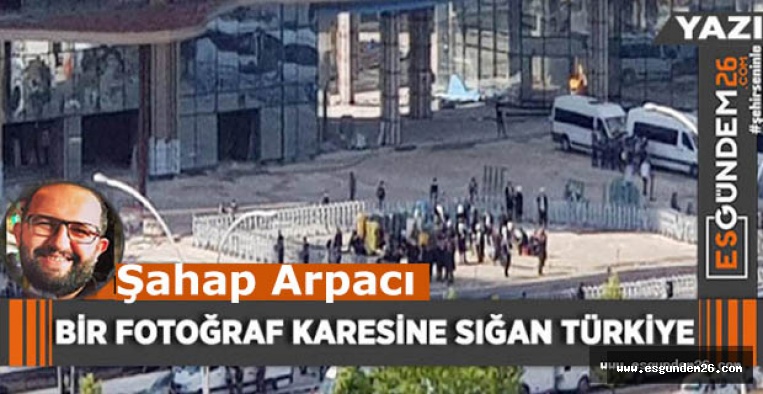 BİR FOTOĞRAF KARESİNE SIĞAN TÜRKİYE