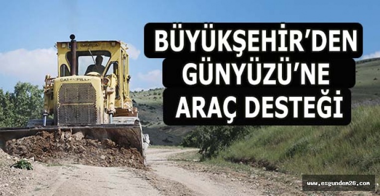 BÜYÜKŞEHİR’DEN  GÜNYÜZÜ’NE ARAÇ DESTEĞİ