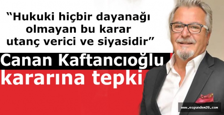CHP İl Başkanı Taşel’den Kaftancıoğlu kararına tepki