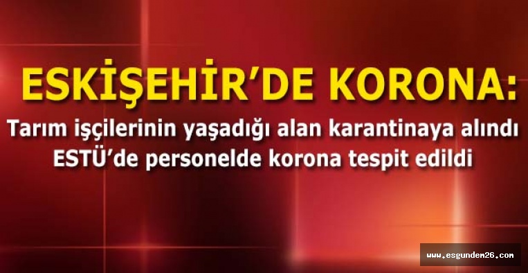 Eskişehir’de yeni vakalar can sıkıyor