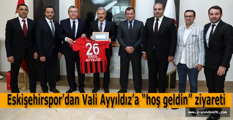 Eskişehirspor’dan Vali Ayyıldız’a “hoş geldin” ziyareti