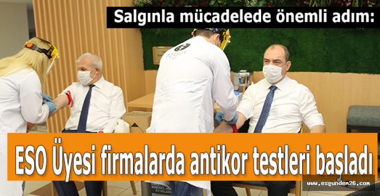 ESO Üyesi firmalarda antikor testleri başladı