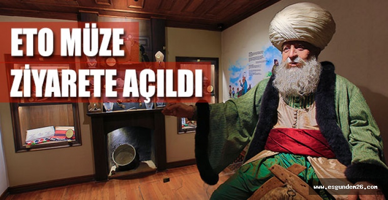 ETO MÜZE ZİYARETE AÇILDI