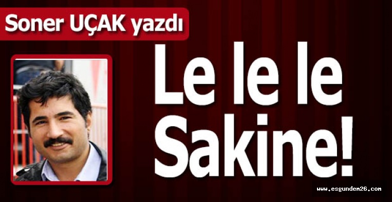 Le le le Sakine!