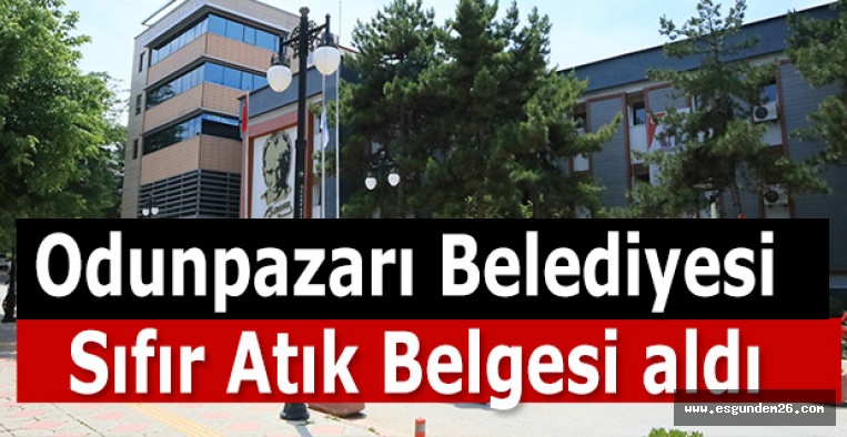 Odunpazarı Belediyesi Sıfır Atık Belgesi aldı