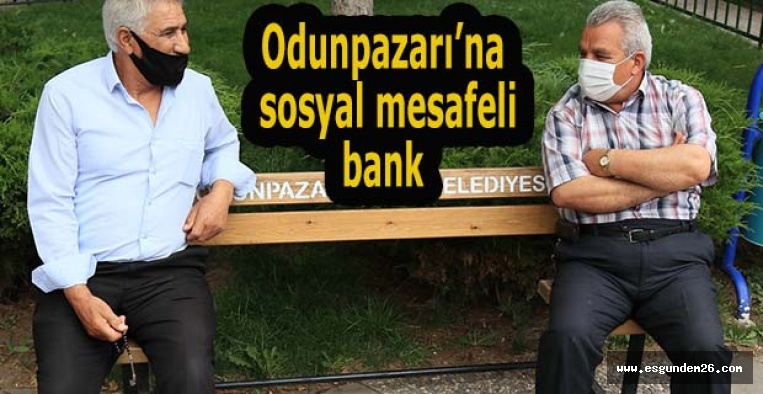 Odunpazarı’na sosyal mesafeli bank