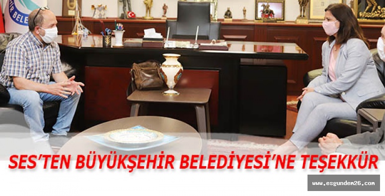 SES’TEN BÜYÜKŞEHİR BELEDİYESİ’NE TEŞEKKÜR