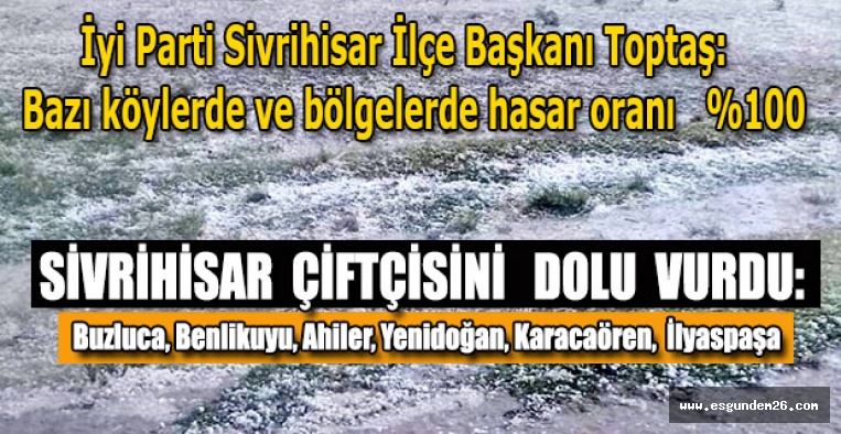 SİVRİHİSAR  ÇİFTÇİSİNİ   DOLU  VURDU