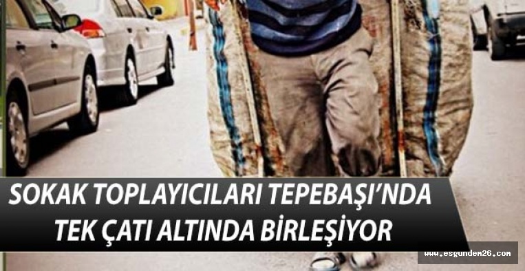 SOKAK TOPLAYICILARI TEPEBAŞI’NDA TEK ÇATI ALTINDA BİRLEŞİYOR