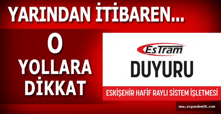 TRAMVAY HATLARI İLE İLGİLİ ÖNEMLİ DUYURU