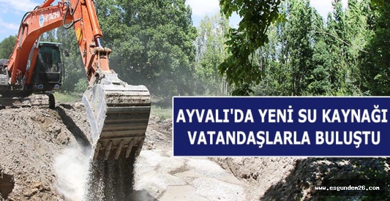 AYVALI'DA YENİ SU KAYNAĞI VATANDAŞLARLA BULUŞTU