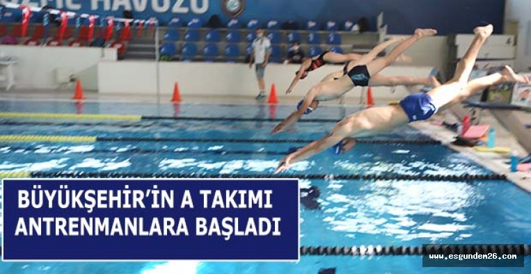 BÜYÜKŞEHİR’İN A TAKIMI ANTRENMANLARA BAŞLADI