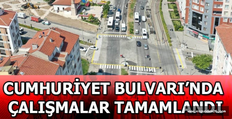 CUMHURİYET BULVARI’NDA ÇALIŞMALAR TAMAMLANDI