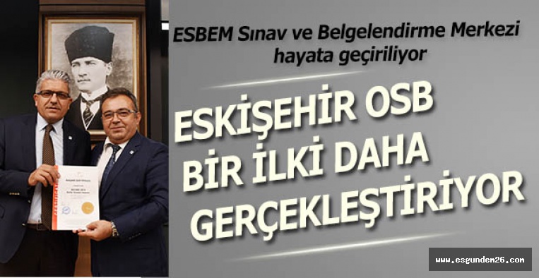 ESKİŞEHİR OSB BİR İLKİ DAHA GERÇEKLEŞTİRİYOR